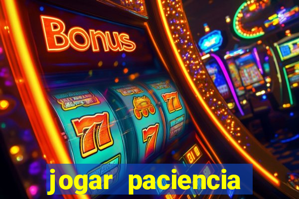 jogar paciencia haja paciencia